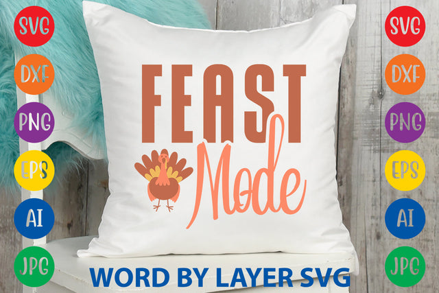 Feast Mode, Thanksgiving SVG SVG Rafiqul20606 