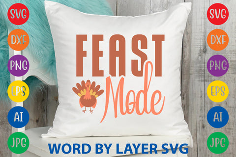 Feast Mode, Thanksgiving SVG SVG Rafiqul20606 