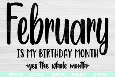 February Birthday Svg, Its My Birthday Svg, February Is My Birthday Month Svg Files for Cricut, Birthday Shirt Svg, February Girl Svg Dxf SVG TiffsCraftyCreations 