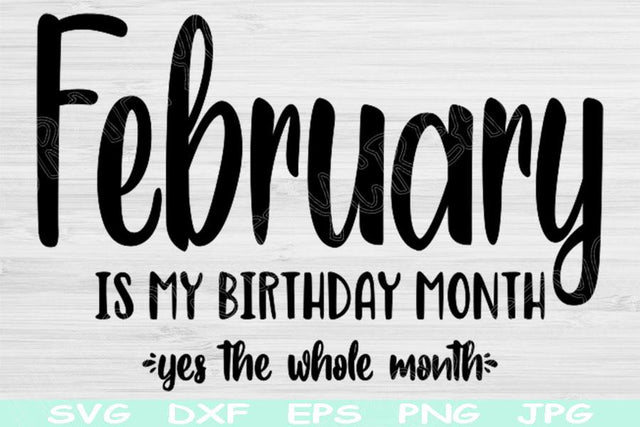 February Birthday Svg, Its My Birthday Svg, February Is My Birthday Month Svg Files for Cricut, Birthday Shirt Svg, February Girl Svg Dxf SVG TiffsCraftyCreations 