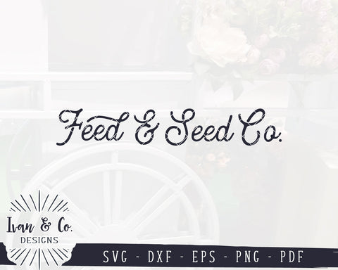 Feed and Seed Co. SVG Files | Farm and Seed Svg | Spring Svg | Rustic Svg | Commercial Use | Digital Cut Files (1140451272) SVG Ivan & Co. Designs 