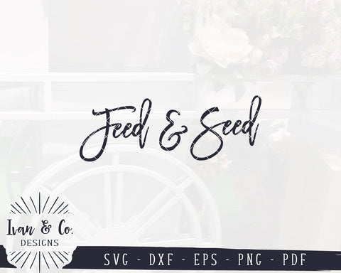 Feed and Seed SVG Files | Farmhouse Sign Svg | Spring Svg | Rustic Svg | Commercial Use | Digital Cut Files (1153090651) SVG Ivan & Co. Designs 
