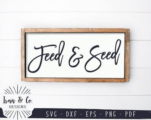 Feed and Seed SVG Files | Farmhouse Sign Svg | Spring Svg | Rustic Svg | Commercial Use | Digital Cut Files (1153090651) SVG Ivan & Co. Designs 