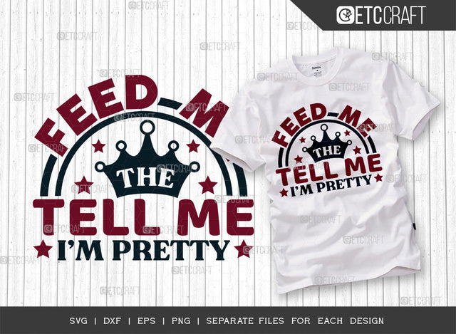 Feed Me And Tell Me Im Pretty SVG Cut File, Newborn Svg, Baby Bump Svg, Cute Baby Svg, Baby Quotes, TG 00047 SVG ETC Craft 