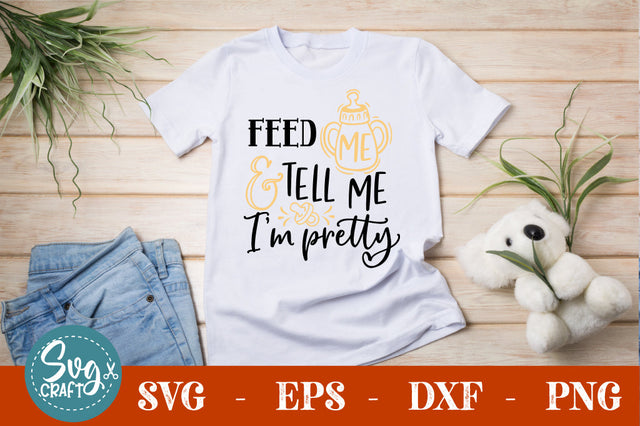 feed me and tell me I'm pretty SVG design SVG Svgcraft 