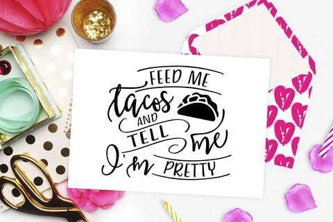 Feed me Tacos and Tell me I'm Pretty | Funny cut file SVG TheBlackCatPrints 