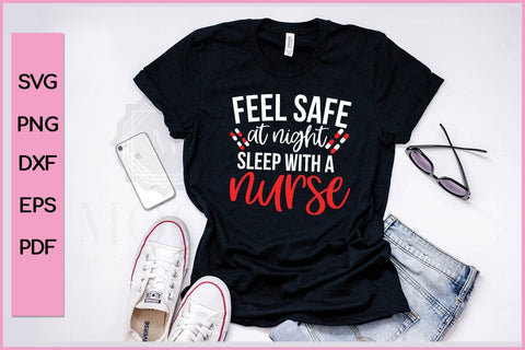 Feel Safe At Night Sleep With A Nurse SVG PNG Craft File SVG SVG Print File 