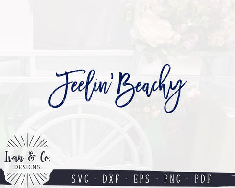 Feelin' Beachy SVG Files | Summer SVG | Beach House SVG (941832826) SVG Ivan & Co. Designs 