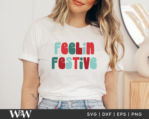 Feelin Festive SVG | Christmas Shirt SVG SVG Wood And Walt 