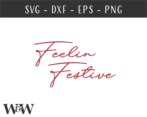 Feelin Festive SVG | Modern Christmas SVG SVG Wood And Walt 