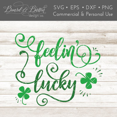 Feelin' Lucky SVG File SVG Board & Batten Design Co 