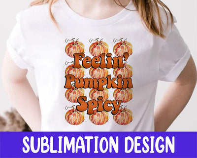 Feelin' Pumpkin Spicy PNG, Retro Fall png, Sublimation Designs Download, Digital, Autumn Vibes, Feeling Pumpkin Spicy Sublimation iStyleDesign 