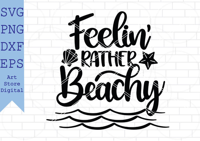 Feelin' Rather Beachy Svg, Summer Svg, Beach Svg SVG Artstoredigital 