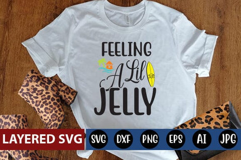 Feeling a Lil Jelly SVG Cut File SVG Blessedprint 