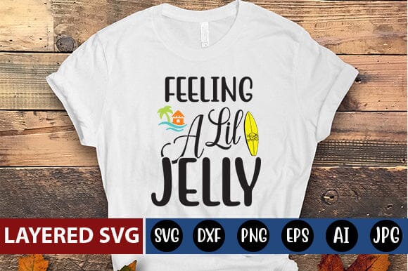 Feeling a Lil Jelly SVG Cut File SVG Blessedprint 