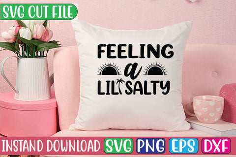Feeling a Lil Salty SVG Cut File SVGs, Quotes and Sayings, Food & Drink, Holiday,On Sale, SVG Studio Innate 