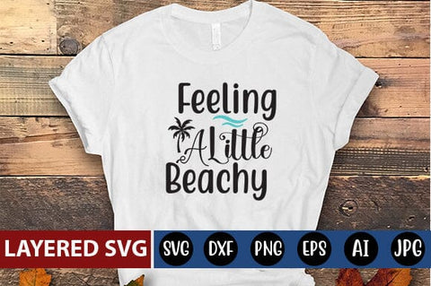 Feeling a Little Beachy SVG Cut File SVG Blessedprint 
