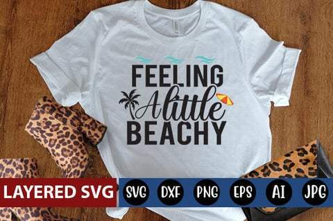 Feeling a Little Beachy SVG Cut File SVG Blessedprint 