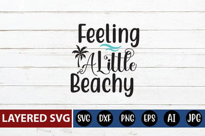 Feeling a Little Beachy SVG Cut File SVG Blessedprint 