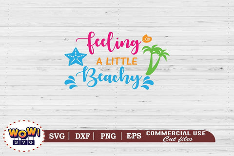 Feeling a little beachy svg, Summer svg, Beach svg, Png, Dxf SVG Wowsvgstudio 
