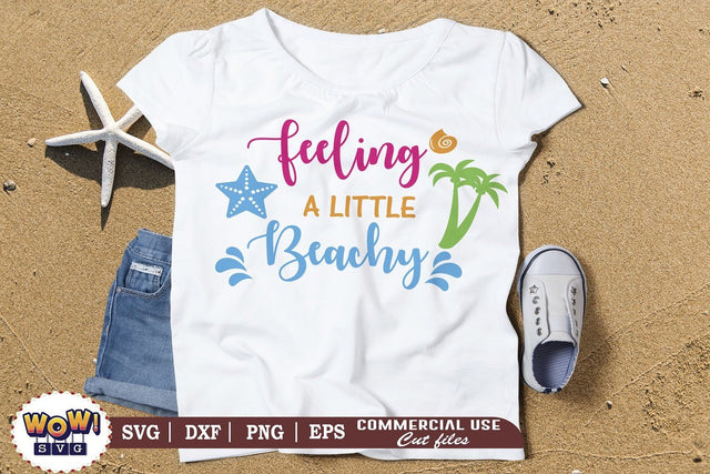 Feeling a little beachy svg, Summer svg, Beach svg, Png, Dxf SVG Wowsvgstudio 