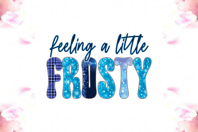 Feeling a Little Frosty Sublimation Sublimation Jagonath Roy 