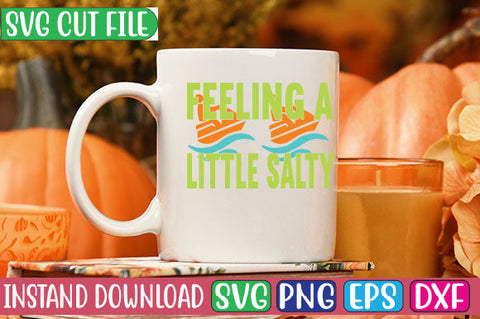 Feeling a Little Salty SVG Cut File SVGs, Quotes and Sayings, Food & Drink, Holiday,On Sale, SVG Studio Innate 