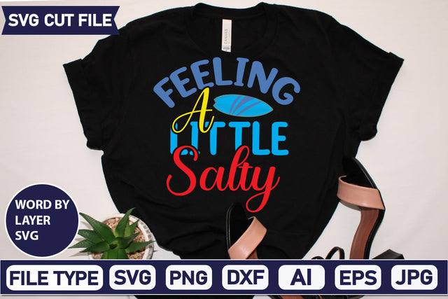Feeling A Little Salty Svg Cut File,SVGs,quotes-and-sayings,food-drink,mini-bundles,print-cut,on-sale, SVG DesignPlante 503 