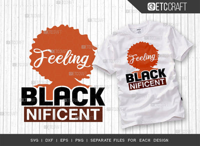 Feeling Blacknificent SVG Cut File | Black Woman Svg | Black History Month Svg | African American Svg | Black Power Svg | African American Quote Design SVG ETC Craft 