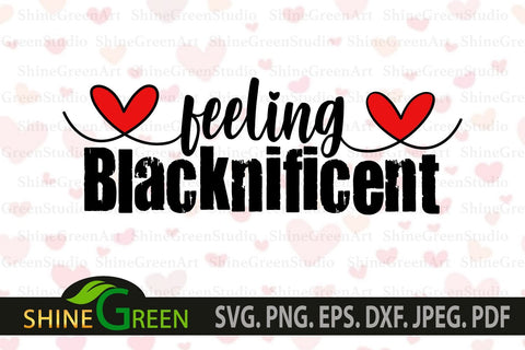 Feeling Blacknificent SVG Grunge with Hearts SVG Shine Green Art 