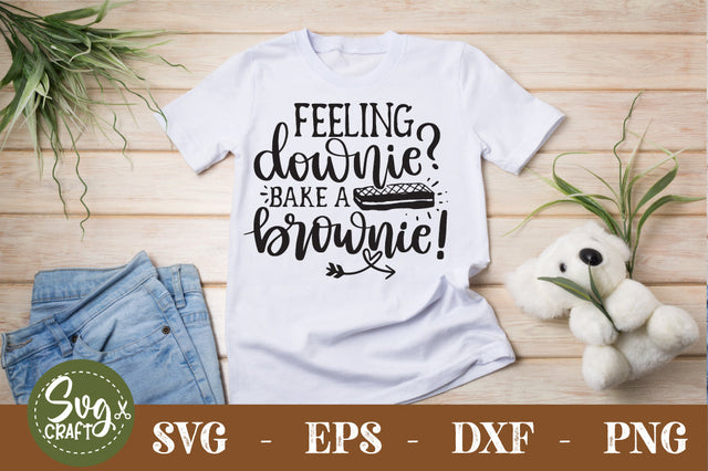 Feeling Downie Bake A Brownie SVG cut file SVG Svgcraft 