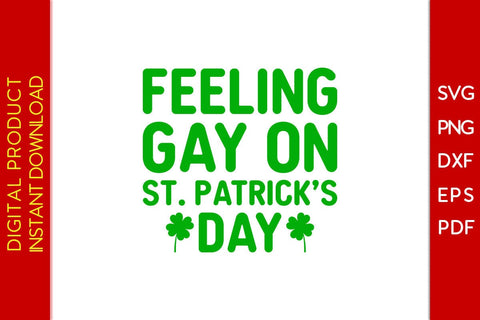 Feeling Gay On St Patrick's Day SVG PNG PDF Cut File SVG Creativedesigntee 