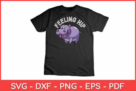 Feeling Hip Hippopotamus Hippo Lovers Funny Svg Design SVG artprintfile 