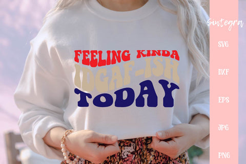Feeling Kinda Idgaf-ish Today Cut File SVG Free For Commercial Use SVG Sintegra 