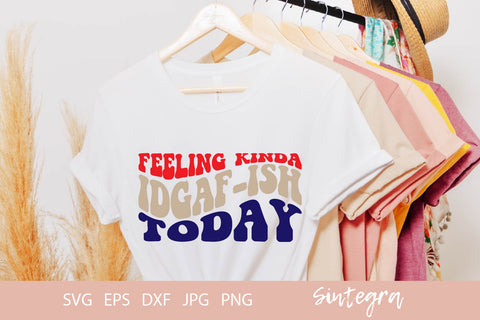 Feeling Kinda Idgaf-ish Today Cut File SVG Free For Commercial Use SVG Sintegra 