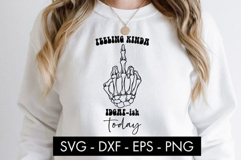 Feeling Kinda IDGAF-ish Today SVG Cut File PNG SVG Freeling Design House 
