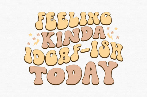 Feeling kinda IDGAF-ish today SVG designartist 