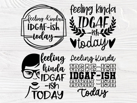 Feeling Kinda IDGAF-ish today SVG, Funny Svg, Png SVG TonisArtStudio 