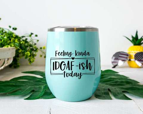 Feeling Kinda IDGAF-ish Today Svg, Idgaf ish Svg, IDGAF Svg , IDGAF ish Shirt Svg SVG MD mominul islam 