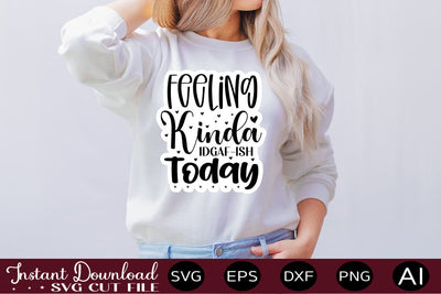 Feeling Kinda Idgaf-ish Today SVG SVG designmaster24 