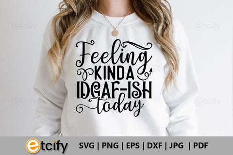 Feeling kinda idgaf-ish today SVG SVG etcify 