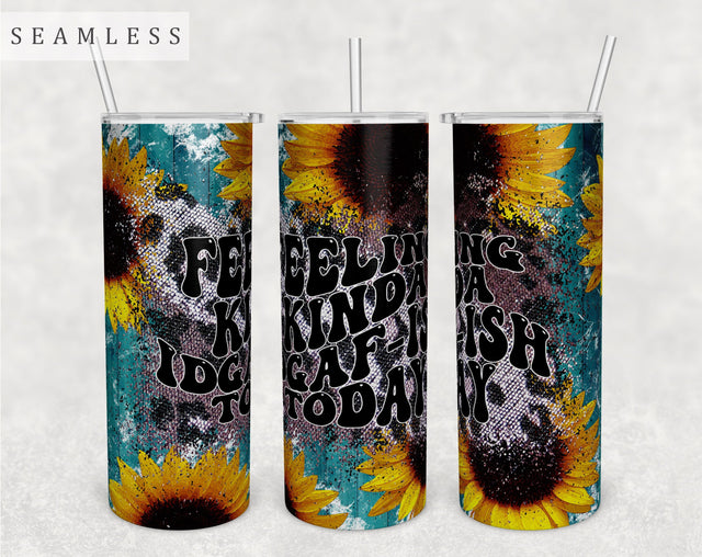 Feeling Kinda IDGAF-ish Today Tumbler Wrap, Sarcastic Tumbler Sublimation Design, Funny 20 oz Skinny Tumbler PNG Sublimation HappyDesignStudio 