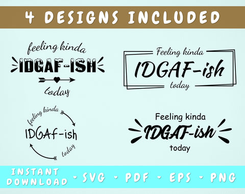 Feeling Kinda IDGAFish Today SVG - 4 Designs SVG HappyDesignStudio 