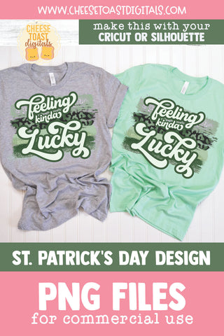 Feeling Kinda Lucky | St Patrick's Day Sublimation PNG Sublimation Cheese Toast Digitals 