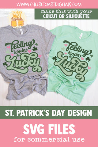Feeling Kinda Lucky SVG | St Patrick's Day Shirt Design SVG Cheese Toast Digitals 