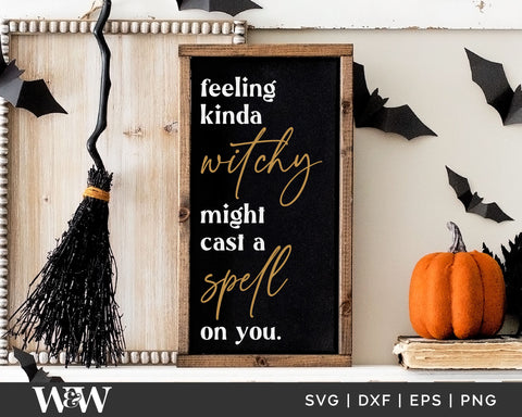 Feeling Kinda Witchy Might Cast A Spell On You SVG | Halloween SVG SVG Wood And Walt 