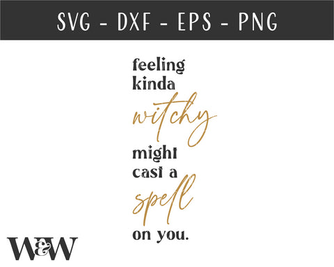 Feeling Kinda Witchy Might Cast A Spell On You SVG | Halloween SVG SVG Wood And Walt 