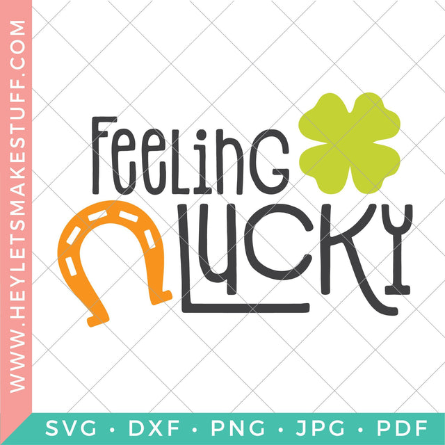 Feeling Lucky SVG Hey Let's Make Stuff 