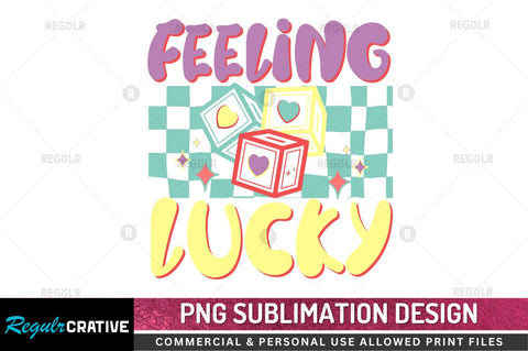 Feeling lucky SVG Sublimation Regulrcrative 