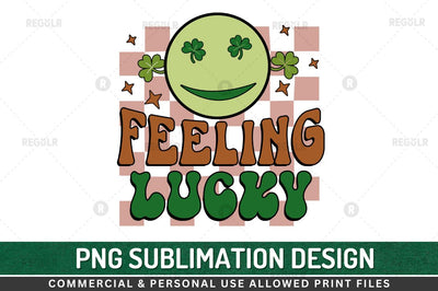 Feeling lucky SVG Sublimation Regulrcrative 